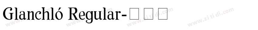 Glanchló Regular字体转换